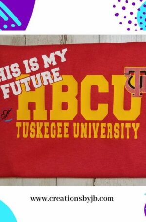Tuskegee This Is My Future HBCU, TU Future Graduate, Future Tuskegee University, Future TU Golden Tiger