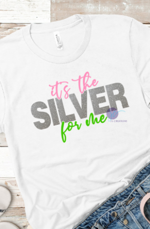 It’s The SILVER For Me Unisex Tee