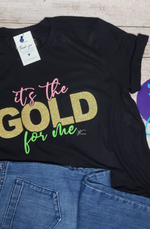 It’s The GOLD For Me Unisex Tee